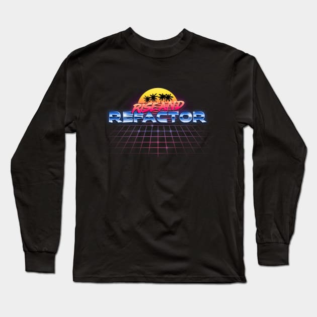 Rise and refactor! Long Sleeve T-Shirt by Devnull Store
